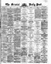 Bristol Daily Post Friday 11 June 1869 Page 1