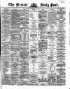 Bristol Daily Post Wednesday 23 June 1869 Page 1