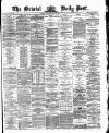 Bristol Daily Post Monday 09 August 1869 Page 1