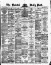Bristol Daily Post Monday 18 April 1870 Page 1