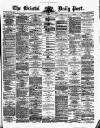 Bristol Daily Post Monday 09 May 1870 Page 1