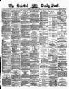 Bristol Daily Post Tuesday 18 April 1871 Page 1