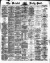 Bristol Daily Post Monday 22 May 1871 Page 1