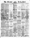 Bristol Daily Post Friday 29 September 1871 Page 1