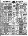 Bristol Daily Post Wednesday 13 March 1872 Page 1