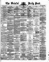Bristol Daily Post Thursday 18 April 1872 Page 1