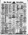 Bristol Daily Post Friday 17 May 1872 Page 1