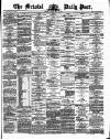 Bristol Daily Post Friday 24 May 1872 Page 1
