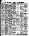 Bristol Daily Post Monday 01 July 1872 Page 1
