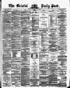 Bristol Daily Post Monday 12 August 1872 Page 1