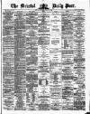 Bristol Daily Post Thursday 22 August 1872 Page 1
