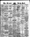 Bristol Daily Post Friday 01 November 1872 Page 1