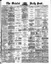Bristol Daily Post Friday 29 November 1872 Page 1