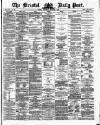 Bristol Daily Post Wednesday 04 December 1872 Page 1