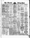 Bristol Daily Post Friday 10 January 1873 Page 1