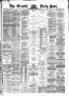 Bristol Daily Post Tuesday 01 April 1873 Page 1