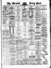 Bristol Daily Post Friday 11 April 1873 Page 1