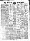 Bristol Daily Post Tuesday 20 May 1873 Page 1