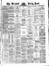 Bristol Daily Post Friday 23 May 1873 Page 1