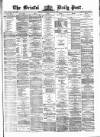 Bristol Daily Post Thursday 10 July 1873 Page 1