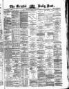 Bristol Daily Post Friday 03 October 1873 Page 1