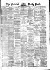 Bristol Daily Post Wednesday 22 October 1873 Page 1