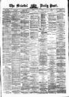 Bristol Daily Post Tuesday 28 October 1873 Page 1