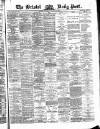 Bristol Daily Post Thursday 21 January 1875 Page 1