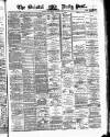 Bristol Daily Post Wednesday 03 March 1875 Page 1