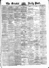 Bristol Daily Post Thursday 08 April 1875 Page 1