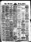 Bristol Daily Post Monday 03 April 1876 Page 1