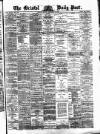 Bristol Daily Post Friday 15 September 1876 Page 1