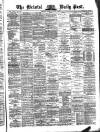 Bristol Daily Post Friday 05 January 1877 Page 1