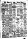 Bristol Daily Post Friday 02 February 1877 Page 1