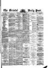 Bristol Daily Post Thursday 08 March 1877 Page 1