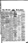 Bristol Daily Post Friday 23 March 1877 Page 1