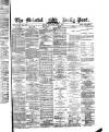 Bristol Daily Post Thursday 05 April 1877 Page 1