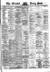Bristol Daily Post Thursday 03 May 1877 Page 1