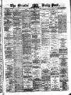 Bristol Daily Post Friday 18 May 1877 Page 1
