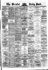 Bristol Daily Post Friday 25 May 1877 Page 1