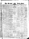 Bristol Daily Post Friday 29 June 1877 Page 1