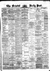 Bristol Daily Post Monday 02 July 1877 Page 1