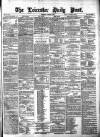 Leicester Daily Post Wednesday 02 October 1872 Page 1