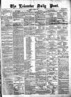Leicester Daily Post Thursday 03 October 1872 Page 1
