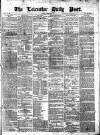 Leicester Daily Post Tuesday 31 December 1872 Page 1