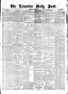 Leicester Daily Post Friday 23 May 1873 Page 1