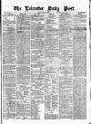 Leicester Daily Post Monday 13 January 1873 Page 1