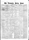Leicester Daily Post Friday 31 January 1873 Page 1