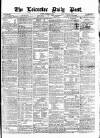 Leicester Daily Post Tuesday 11 February 1873 Page 1