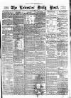 Leicester Daily Post Saturday 26 July 1873 Page 1